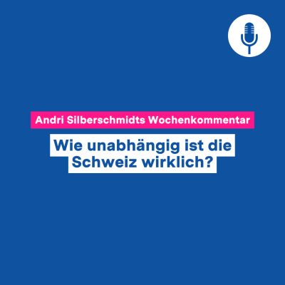 episode Wie unabhängig ist die Schweiz wirklich? – Wochenkommentar #131 artwork