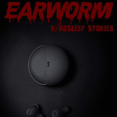 episode Earworm | r/nosleep Narrations artwork