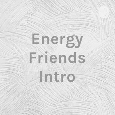 Energy Friends Intro