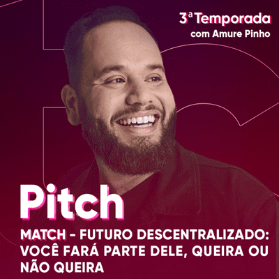 episode T03EP10 | MATCH - Futuro Descentralizado. Você fará parte dele, queira ou não queira. artwork