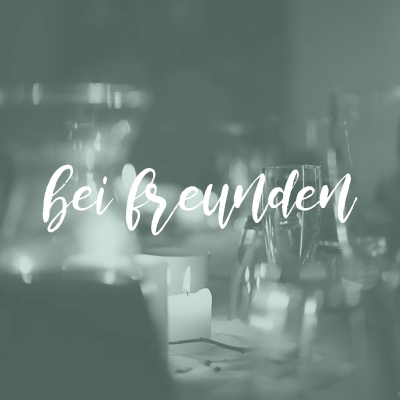Bei Freunden