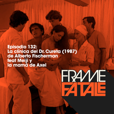 episode Episodio 132: La clínica del Dr. Cureta artwork
