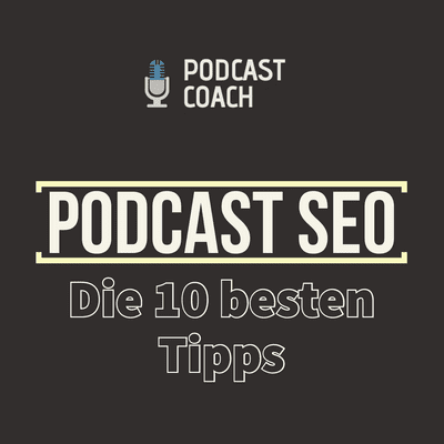 episode Podcast SEO - Die 10 besten Tipps artwork