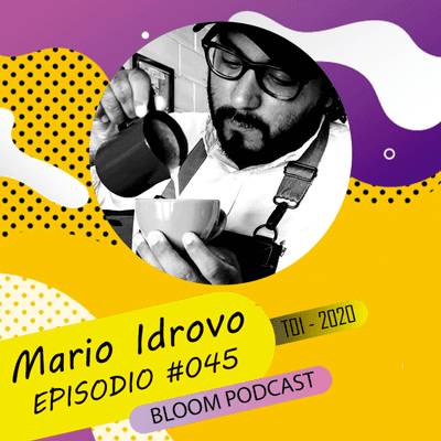 episode EPISODIO #045 - Mario Idrovo - Bloom Podcast. artwork