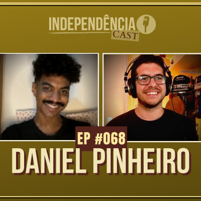 episode Independência CAST #068 | Daniel Pinheiro artwork