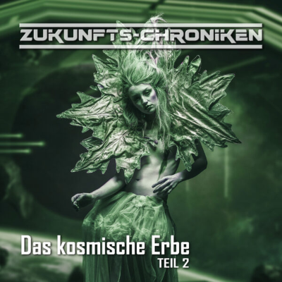 episode Zukunfts-Chroniken - Das kosmische Erbe (Teil 2 von 2) artwork