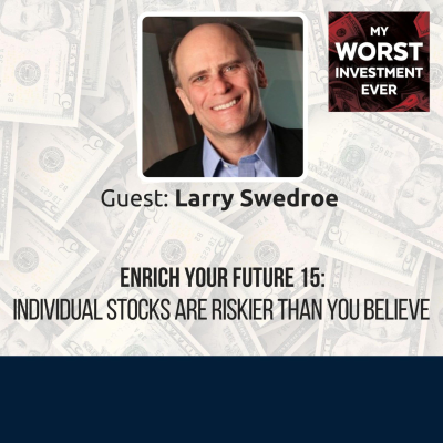 episode Enrich Your Future 15: Individual Stocks Are Riskier Than You Believe artwork