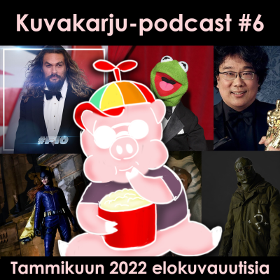 episode Kuvakarju-podcast #6: Tammikuun 2022 elokuvauutiset artwork