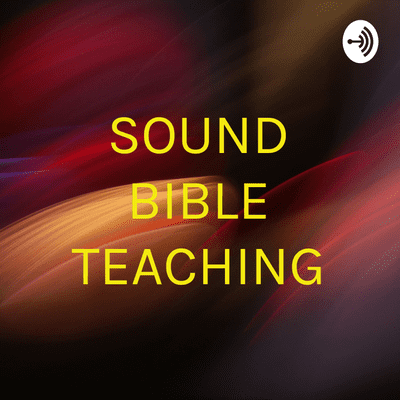 SOUND BIBLE TEACHING