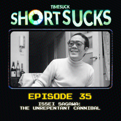 episode Short Suck #35 - Issei Sagawa: The Unrepentant Cannibal artwork