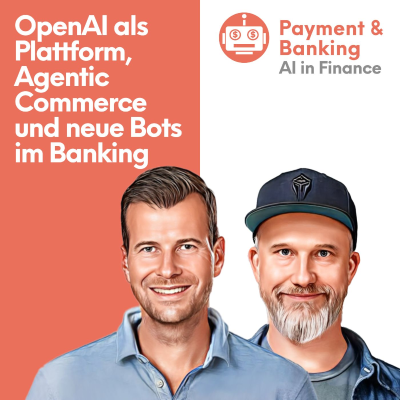 episode Episode 17_25: AI in Finance: OpenAI als Plattform, Agentic Commerce und neue Bots im Banking artwork