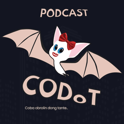CODOT PODCAST (Coba Obrolin Dong Tante)