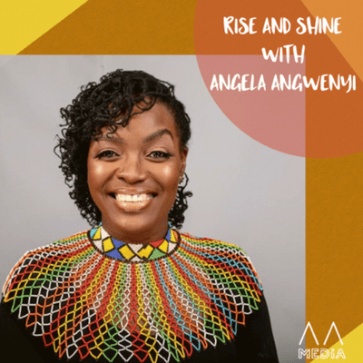 Rise and Shine with Angela Angwenyi