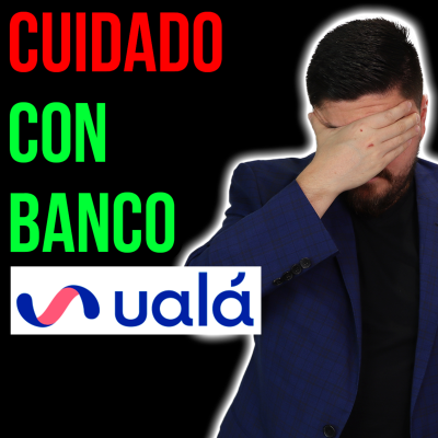 episode 475. Mi historia de TERROR con el banco Ualá artwork