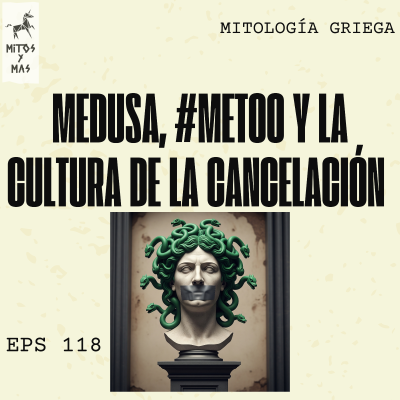 episode Medusa: ¿"Cancelada" en la Antigua Grecia, Reinventada en la actualidad? artwork