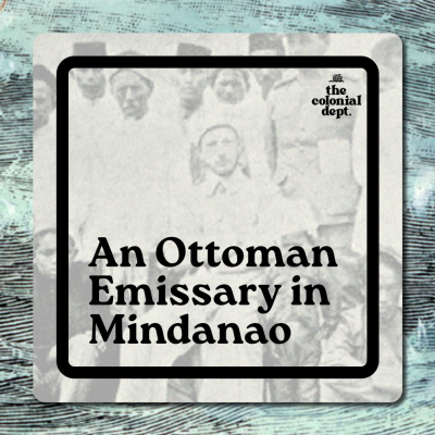 episode S7E2: An Ottoman Emissary in Mindanao artwork