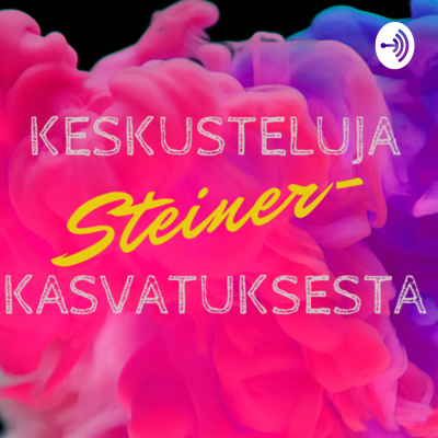 Keskusteluja steinerkasvatuksesta