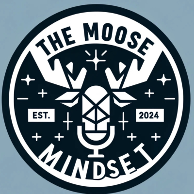 The Moose Mindset