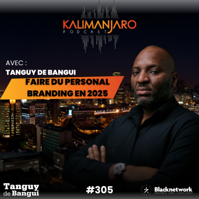 episode #305 Tanguy de BANGUI : PERSONAL BRANDING EN 2025, QUAND ? POUR QUI ? POURQUOI ? artwork