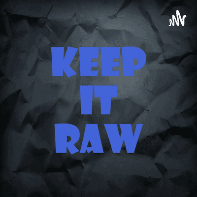 Keep It Raw