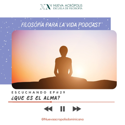 episode Podcast Filosofía para la Vida. Episodio No. 29: ¿Qué es el alma? artwork