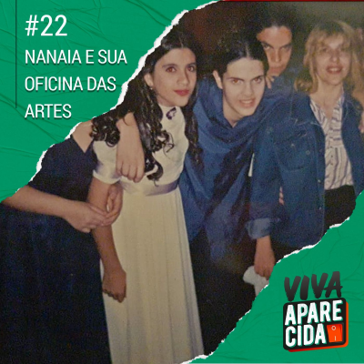 episode #22 - Nanaia de Simas e sua Oficina das Artes - Festival Aparecida Criativa artwork