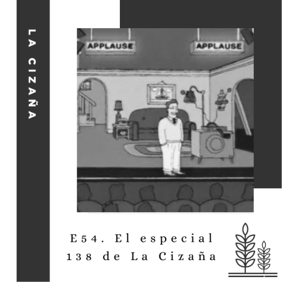 episode E54. El especial 138 de La Cizaña artwork