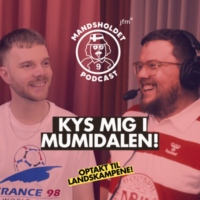 episode Kys mig i mumidalen! Mandsholdets landskampsoptakt! artwork