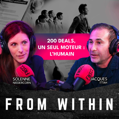 episode #316 - 📢 Episode "From Within" - Jacques Ittah - 200 deals, un seul moteur : l’humain artwork
