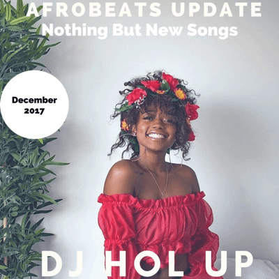 Afrobeats Dancehall & Hip Hop Mixes - (NEW SONGS)The Afrobeats Update December  2017 Mix Feat Davido Fia Olamide Tekno Mama Maleek Berry