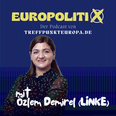 episode Özlem Demirel, wofür kämpft die Linke in Europa? artwork