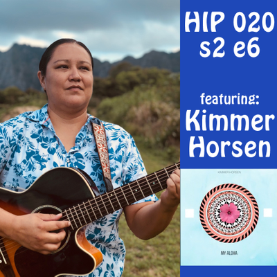 episode HiP 020 s2e6 Featuring an Interview and the Music of Kimmer Horsen artwork