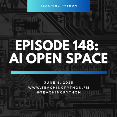 episode Episode 148: PyCon 2025 AI Education Open Space artwork
