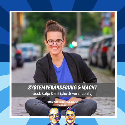 episode #74 Kann man ein System ohne Machtposition verändern? mit Katja Diehl (she drives mobility) artwork