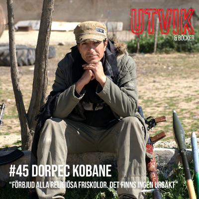 episode #45 Dorpec Kobane - Förbjud alla religiösa friskolor. Det finns ingen ursäkt. artwork