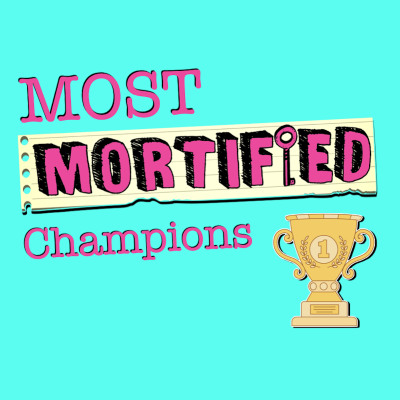 episode 269: Most Mortified Champions! artwork