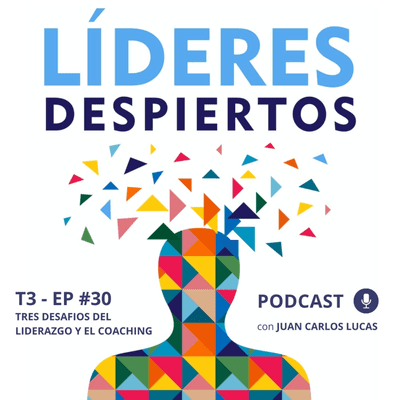 episode #30 Tres desafíos del liderazgo y el coaching artwork