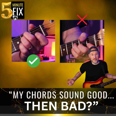 episode Why Do Chords Work One Day, Fail the Next? - Five Minute Fix - 422 artwork