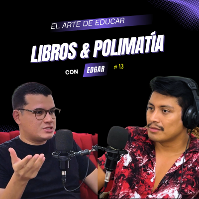 episode El arte de educar, libros y polimatía I Edgar Sumare artwork