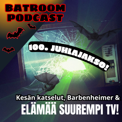 episode 100. JUHLAJAKSO: Kesän katselut, Barbenheimer & ELÄMÄÄ SUUREMPI TV artwork