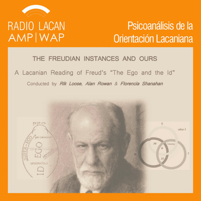 RadioLacan.com | ICLO-NLS Tres Seminarios “Las instancias freudianas y las nuestras. Una lectura lacaniana de “El yo y el ello” de Freud”.