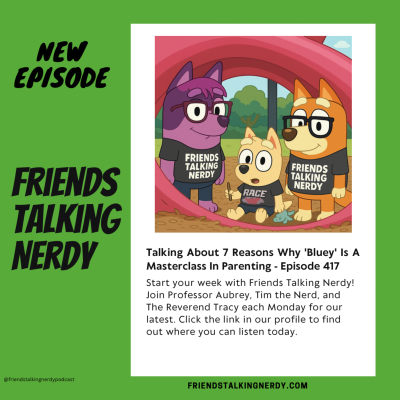 episode Talking About 7 Reasons Why 'Bluey' Is A Masterclass In Parenting - Episode 417 artwork