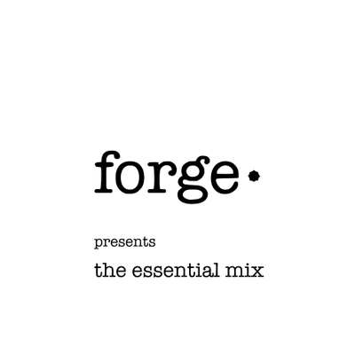 Forge Presents The Essential Mix