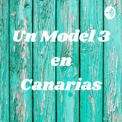 episode 05 - Precios del Model 3 en Canarias artwork
