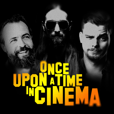 Once upon a Time in Cinema - Der Filmpodcast!