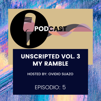 episode Unscripted Vol. 3 - My Ramble artwork