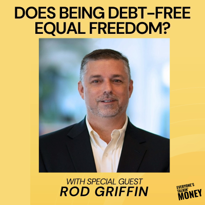 episode Debt Detox: Why Paying Off Debt Doesn’t Always Feel Like Freedom – Insights from Experian’s Rod Griffin artwork