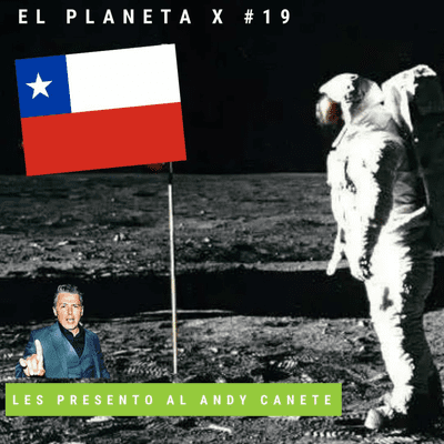 episode El Planeta X # 19 Con el Andy Canete artwork