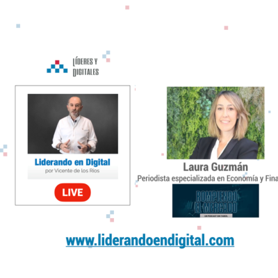 episode 59 - Periodismo económico en la era digital con Laura Guzmán - Liderando en Digital Live artwork