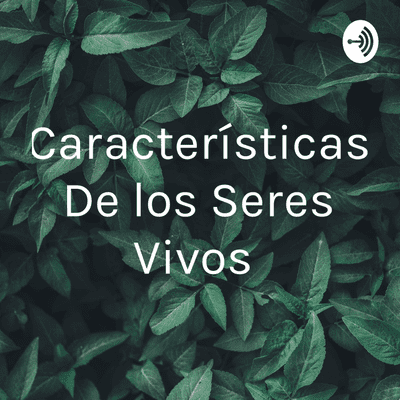 episode Características de los seres vivos artwork